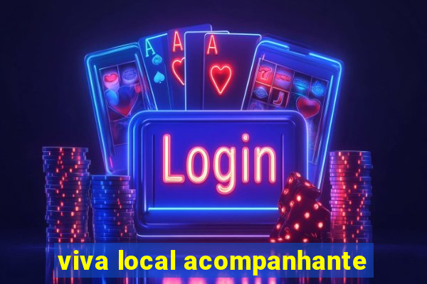 viva local acompanhante